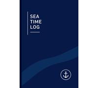 Sea Time Log: Merchant Mariner Captains License Hour log book Recorder / Perfect Gift For Captains