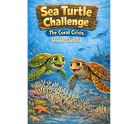 Sea Turtle Challenge The Coral Crisis