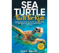 Sea Turtle Facts for Kids: Explore the Fascinating World of This Amazing Animal and Discover Everything You Need to Know About Them