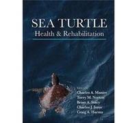 Sea Turtle Health & Rehabilitation Charles A Manire, Terry M Norton, Brian Stacy, Craig A Harms (Auteur)