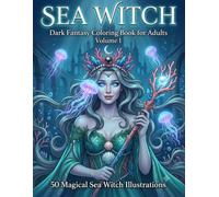 Sea Witch: Dark Fantasy Coloring Book for Adults: 50 Magical Sea Witch Illustrations