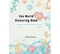 SEA WORLD COLOURING BOOK: Simple and Silly Under the Sea
