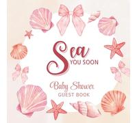 Sea You Soon Baby Shower Guest Book: Under the Sea Themed Sign-In Book with Gift Log, Notes & Photo Pages | Keepsake Memory Book for Baby Shower Guests (8.5 x 8.5)