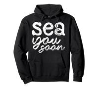 Sea You Soon for Sea Ocean Lovers Men Women Kids Funny Sweat à Capuche