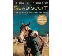 [Seabiscuit: The True Story of Three Men and a Racehorse] (By: Laura Hillenbrand) [published: April, 2002]