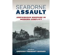 Seaborne Assault Amphibious Warfare in Modern Conflict - Gregory Fremont-Barnes - Naval Institute Press - ebook (ePub) - Livre