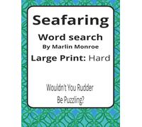 Seafaring Large Print Word Search Puzzle Book: Nautical Word Searches with Easy to Read Print about Ships, Navigation, Oceans, and More | 6 x 9 ... Puzzles | A Relaxing Gift for Ocean Lovers