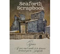 Seaforth Scrapbook: If You Can't Make it to Heaven, at Least Get to Seaforth