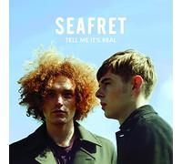 Seafret - Tell Me It's Real [Import]