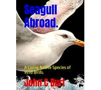 Seagull Abroad.: A Living Native Species of Wild Birds.