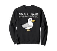Seagull Game Don't Look at The Seagull Funny Seagull Sweatshirt