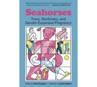 Seahorses: Trans, Nonbinary, and Gender-expansive Pregnancy
