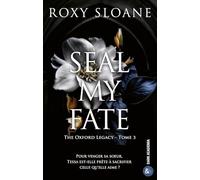 Roxy Sloane – Seal My Fate – La conclusion de la trilogie – Broché