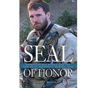 Seal of Honor: Operation Red Wings and the Life of Lt. Michael P. Murphy, USN