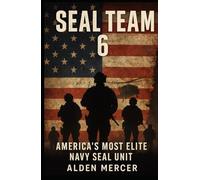 SEAL Team 6: America’s Most Elite Navy SEAL Unit
