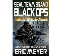 SEAL Team Bravo: Black Ops - Assault on Al Shabaab - [Livre en VO] Eric Meyer (Auteur)