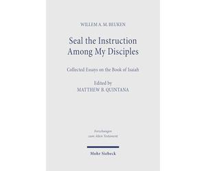 Seal the Instruction Among My Disciples: Collected Essays on the Book of Isaiah