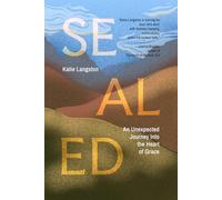 Sealed: An Unexpected Journey into the Heart of Grace