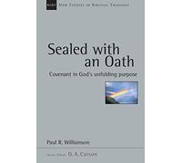 Sealed With an Oath: Covenant in God's Unfolding Purpose