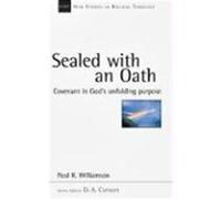 Sealed With an Oath, New Studies in Biblical Theology Paul R. Williamson (Auteur)