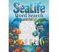 SeaLife Word Search Large Print for Adults and Seniors | Big Easy-to-Read Font: Explore the Wonders of the Ocean Through Fun and Engaging Word Puzzles
