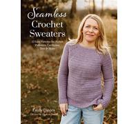 Seamless Crochet Sweaters 15 Easy Patterns for Stylish Pullovers, Cardigans, Tees & More - Davies, Emily - Page Street Publishing - ebook (ePub) - Livre