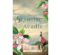 Seamstress of Acadie: A Novel
