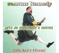 Seamus Kennedy - Gets on Everybody's Nerves