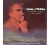 Seamus Walshe - Traditional Music of Ireland on Button Accordion