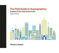 Sean Adams The Field Guide to Supergraphics (Relié)