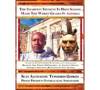 Sean Alemayehu Tewodros Giorgis Presents The Smartest Student In High School Made The Worst Grades In America Blessed Are Those O Children Alternate ... By 9Ruby Prince Intergalactic Ambassador