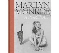 Marilyn Monroe A Portrait /anglais