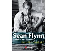 Sean Flynn L'instinct de l'aventure - Philippe Lombard - Rocher Eds Du - broché - Essai