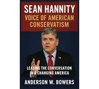Sean Hannity: Voice of American Conservatism: Leading the Conversation in a Changing America