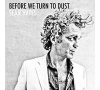 SEAN HAYES - Before We Turn to Dust