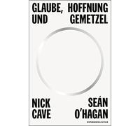 Sean O'Hagan Christian Lux Nick Cave Glaube, Hoffnung und Gemetzel (Relié)
