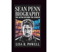 SEAN PENN BIOGRAPHY: The Actor Beyond The Screen