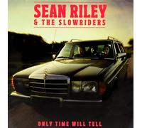 Sean Riley & Slowriders - Once Time Will. [Import]