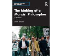 Sean Sayers The Making of a Marxist Philosopher (Poche) Marx and Marxisms