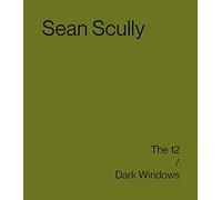 Sean Scully: The 12 / Dark Windows