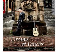 Sean Shibe – Dreams & Fancies – Musique anglaise pour guitare solo – CD