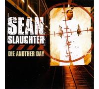 Sean Slaughter - Die Another Day