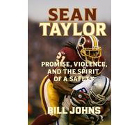 Sean Taylor: Promise, Violence, and the Spirit of a Safety