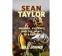 Sean Taylor: Promise, Violence, and the Spirit of a Safety