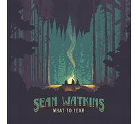 Sean Watkins - What to Fear by Sean Watkins