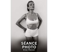 Séance Photo: Histoires Erotiques de Sexe Explicite Hard pour Adultes - Contes Interdites et Taboues