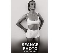 Séance Photo: Histoires Erotiques de Sexe Explicite Hard pour Adultes - Contes Interdites et Taboues