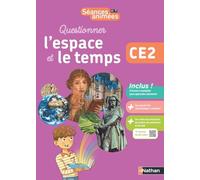 Séances animées – Questionner l'espace et le temps CE2 – Nathan
