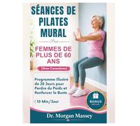 Séances De Pilates Mural Pour Femmes De Plus De 60 Ans (Gros Caractères): Programme Illustré de 28 Jours pour Perdre du Poids et Renforcer le Buste | 10 Min/Jour