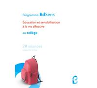 Séances d'éducation à la vie affective au collège - 28 séances (6e, 5e, 4e, 3e): Programme EdSens®